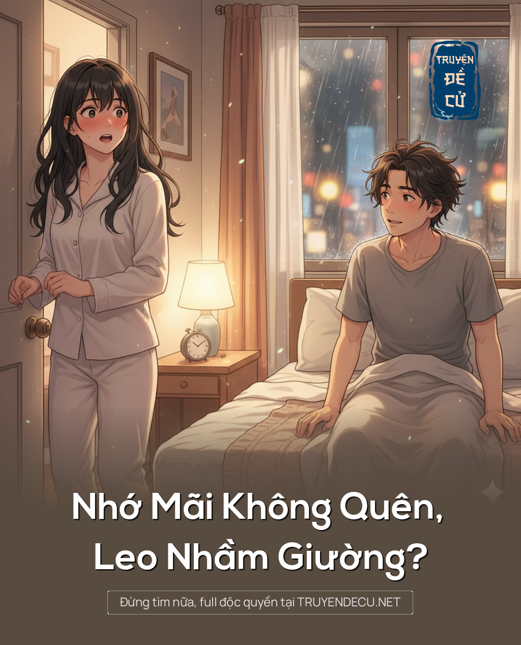 
                            Nhớ Mãi Không Quên, Leo Nhầm Giường?