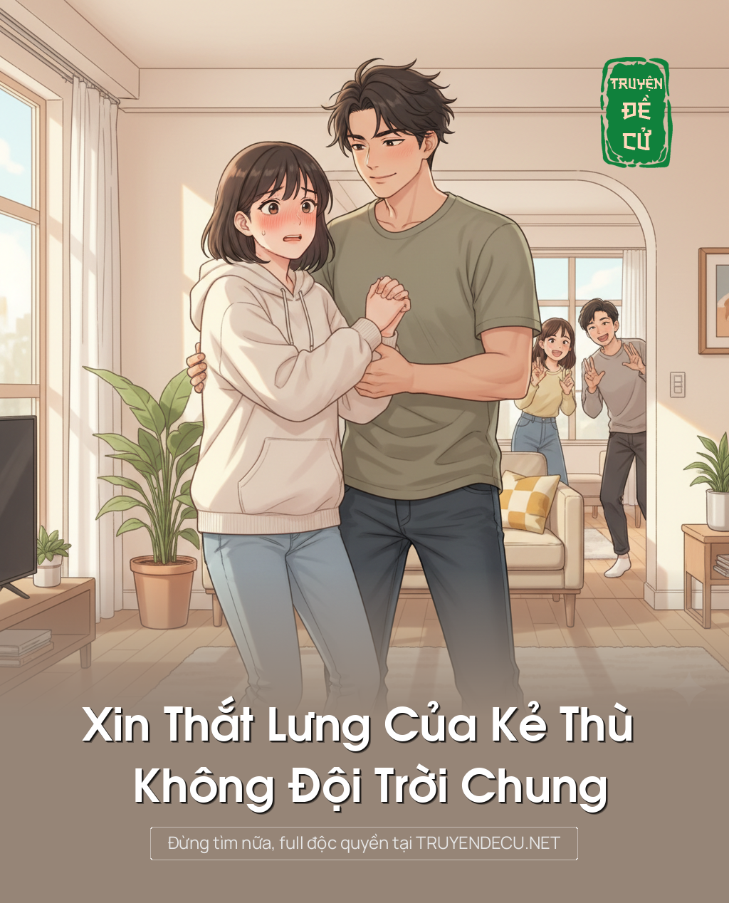 
                            Xin Thắt Lưng Của Kẻ Thù Không Đội Trời Chung
