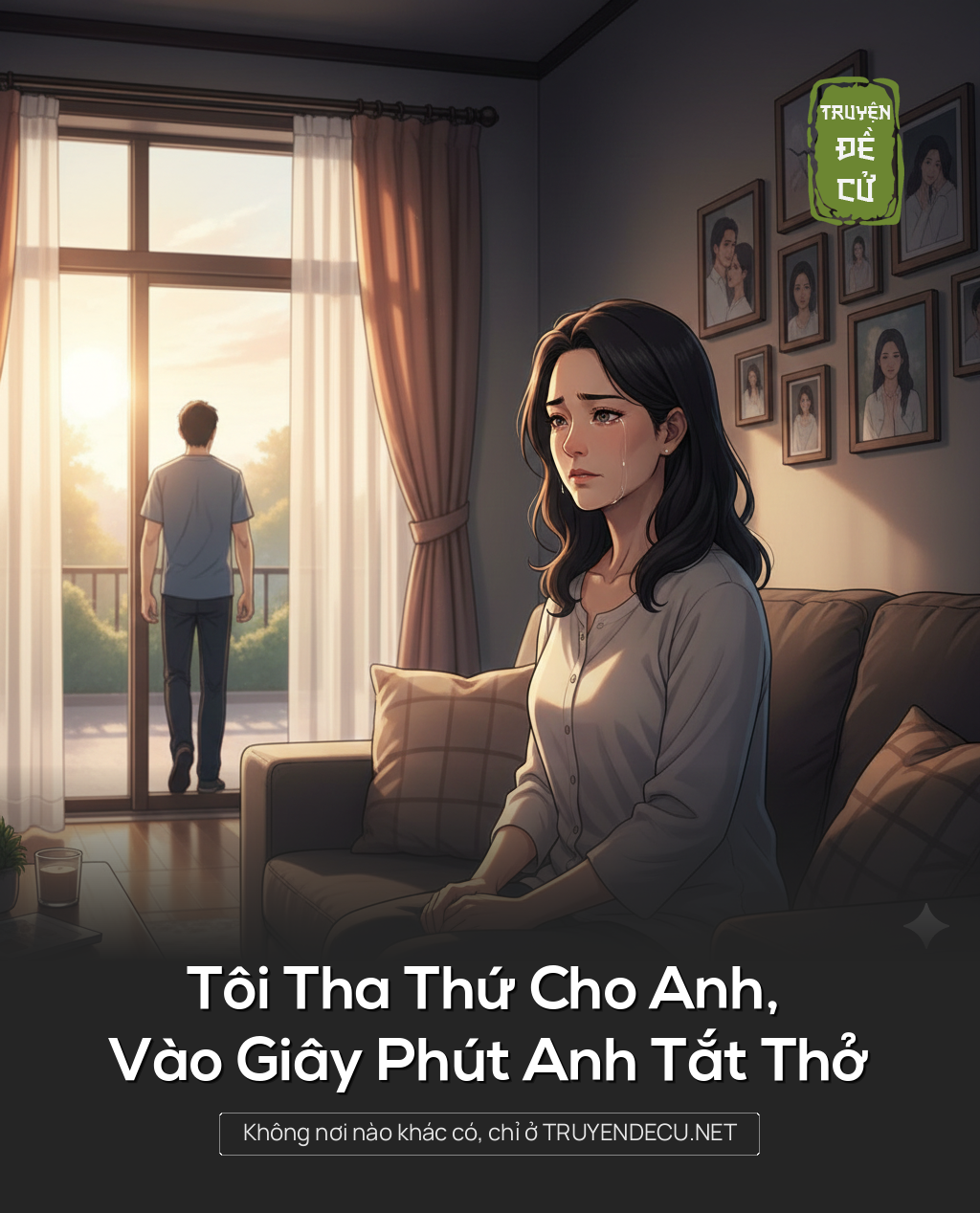 
                            Tôi Tha Thứ Cho Anh, Vào Giấy Phút Anh Tắt Thở
