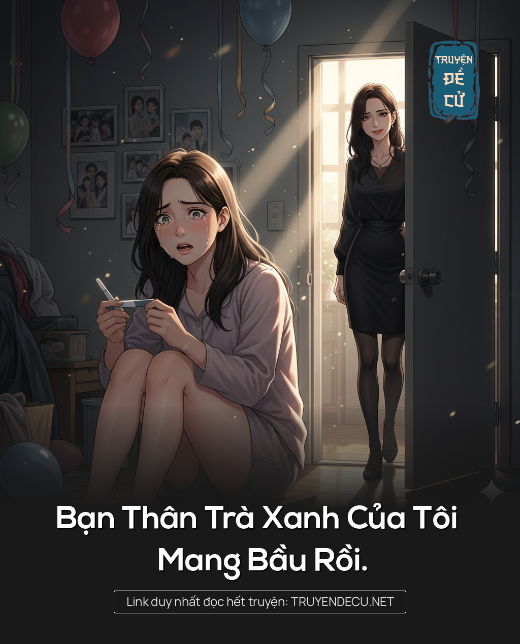 
                            Bạn Thân Trà Xanh Của Tôi Mang Bầu Rồi.