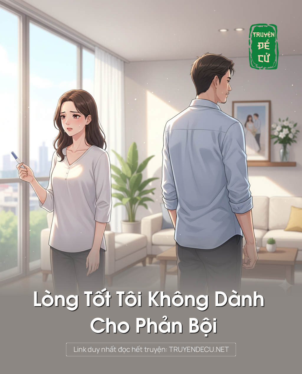
                            Lòng Tốt Tôi Không Dành Cho Phản Bội
