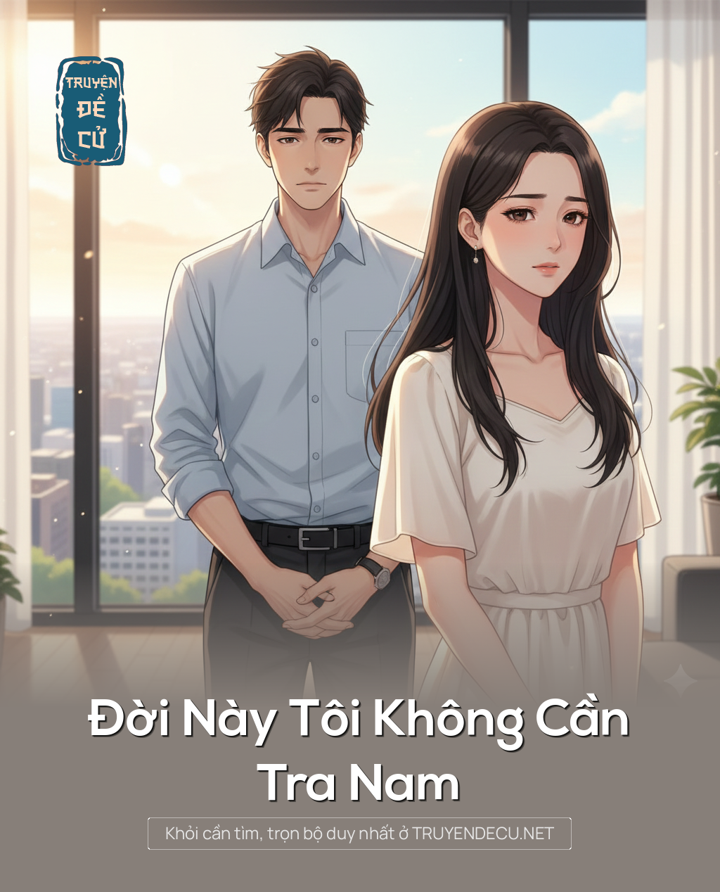 
                            Đời Này Tôi Không Cần Tra Nam