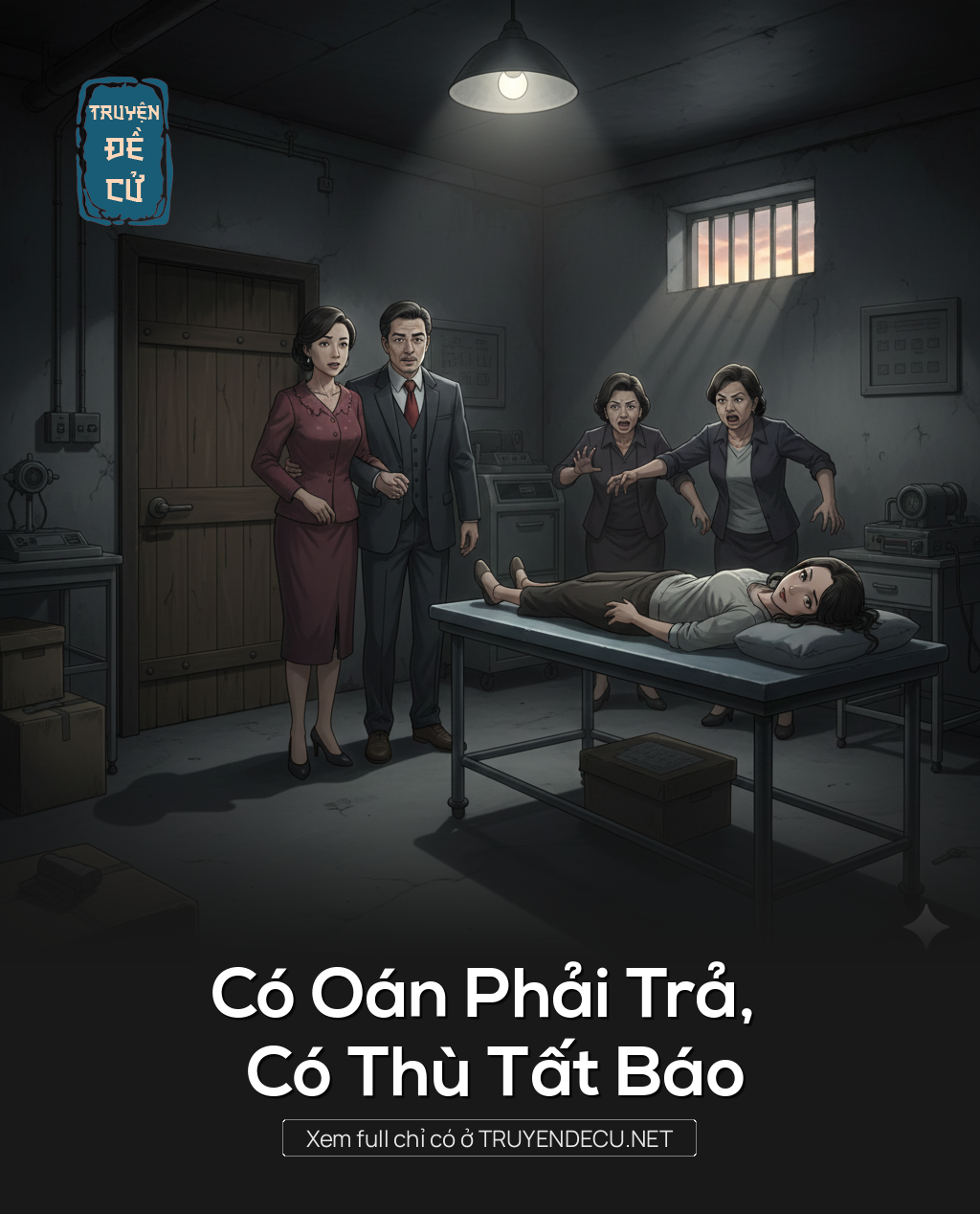 
                            Có Oán Phải Trả, Có Thù Tất Báo
