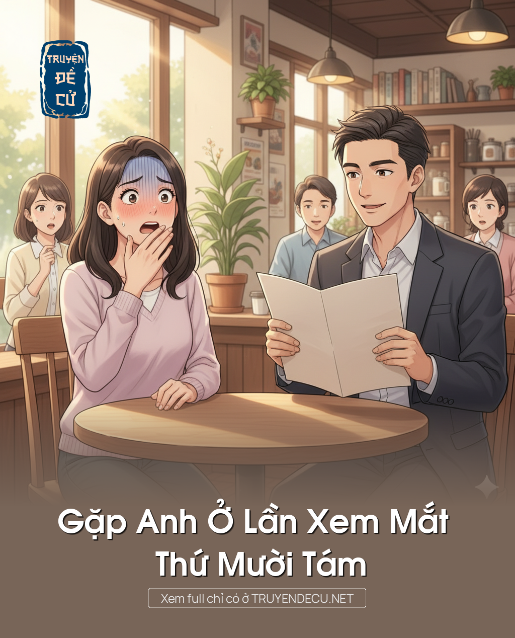 
                            Gặp Anh Ở Lần Xem Mắt Thứ Mười Tám
