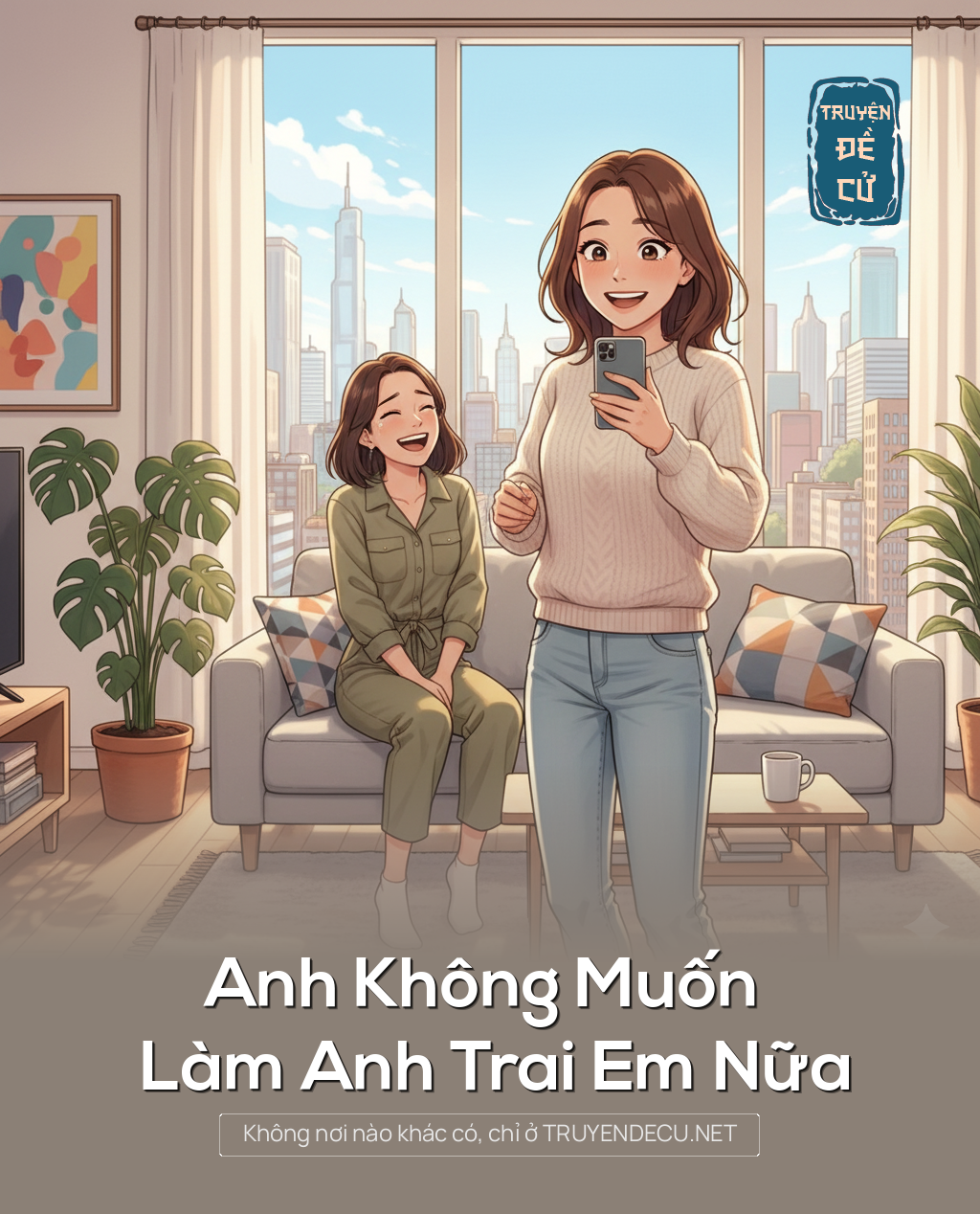 
                            Anh Không Muốn Làm Anh Trai Em Nữa