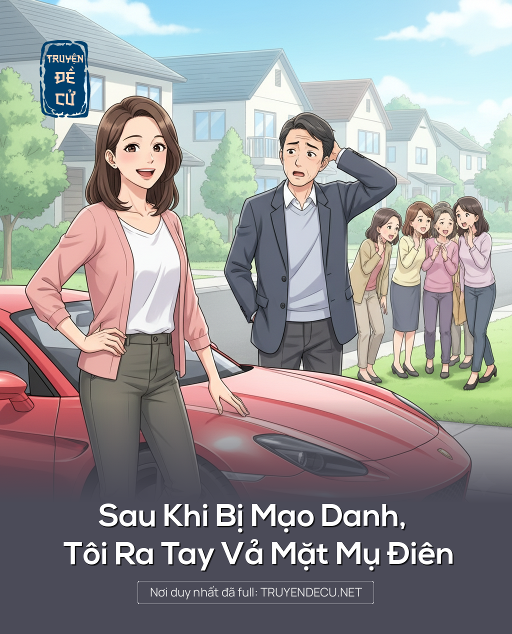 
                            Sau Khi Bị Mạo Danh, Tôi Ra Tay Vả Mặt Mụ Điên