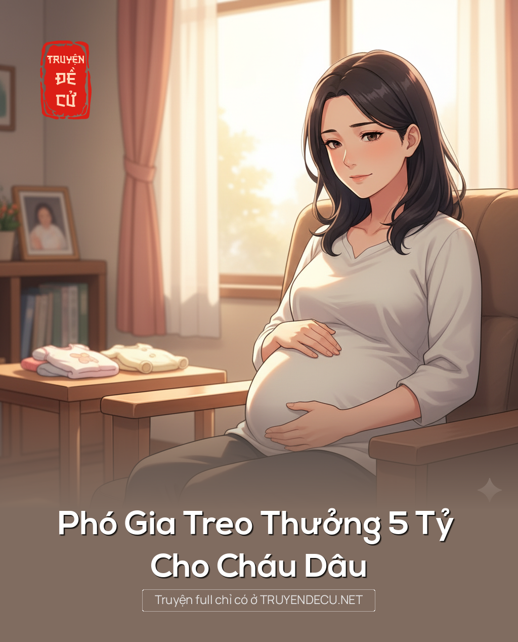 
                            Phó Gia Treo Thưởng 5 Tỷ Cho Cháu Dâu