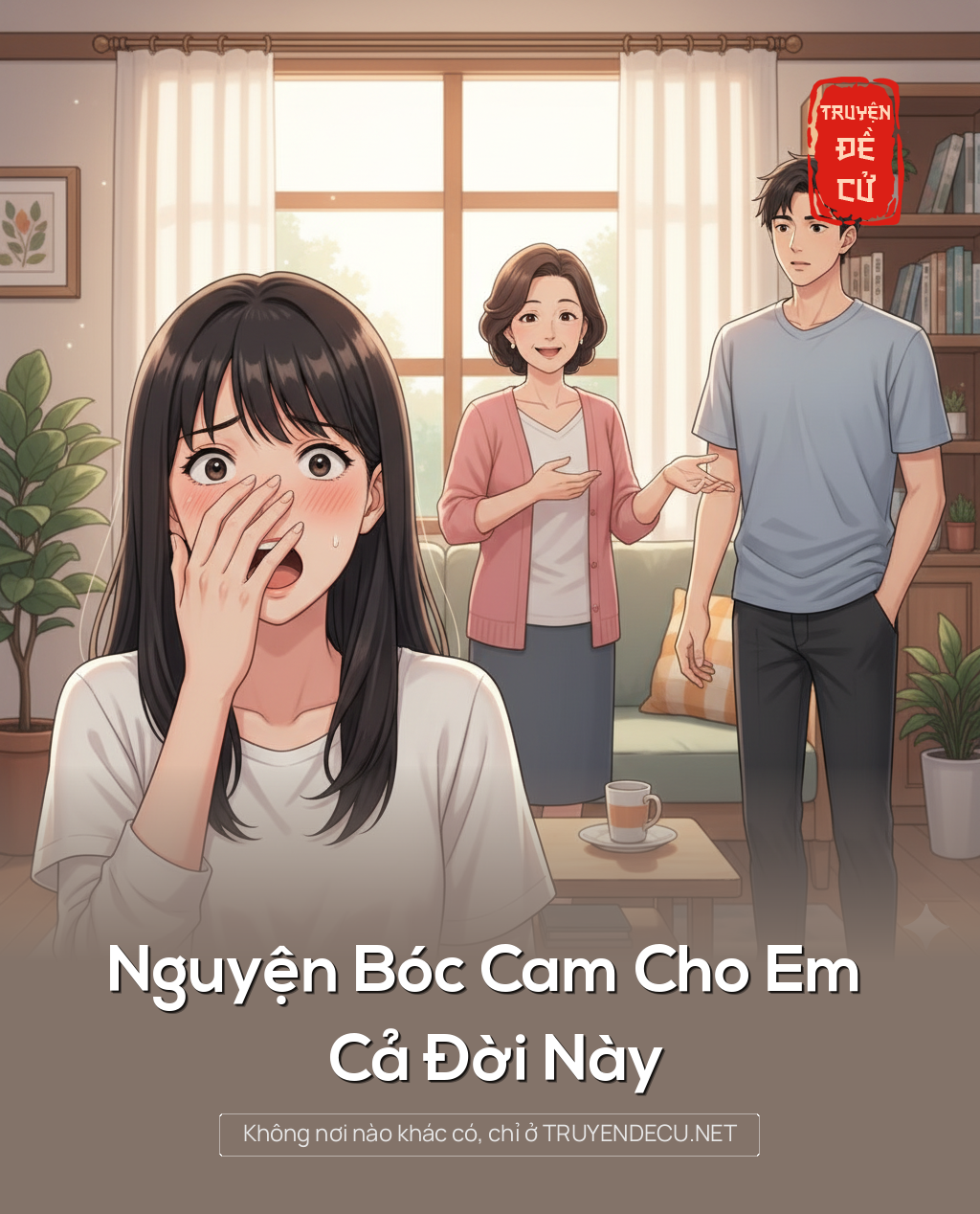 
                            Nguyện Bóc Cam Cho Em Cả Đời Này