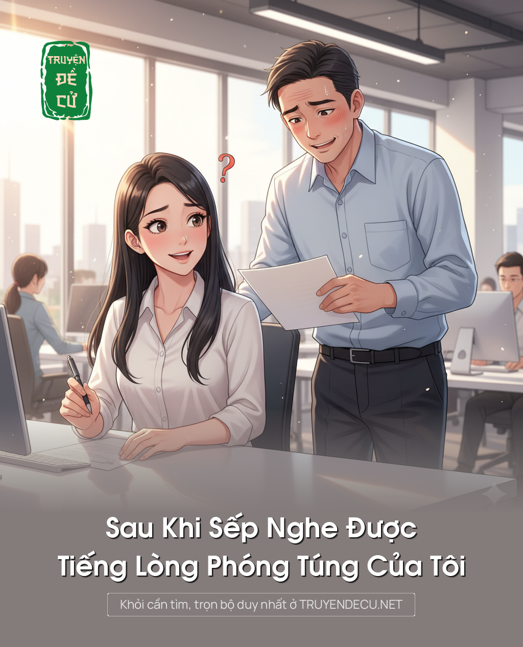 
                            Sau Khi Sếp Nghe Được Tiếng Lòng Phóng Túng Của Tôi