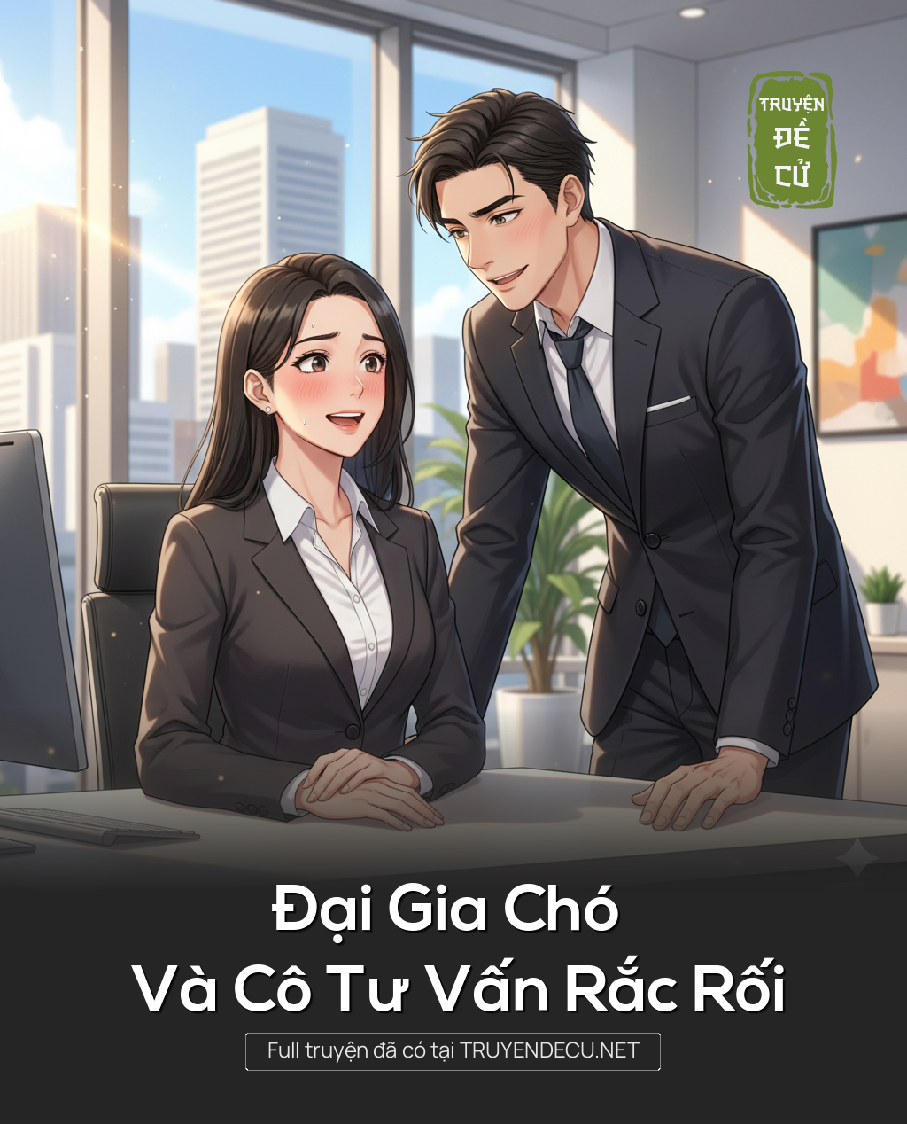 
                            Đại Gia Chó Và Cô Tư Vấn Rắc Rối