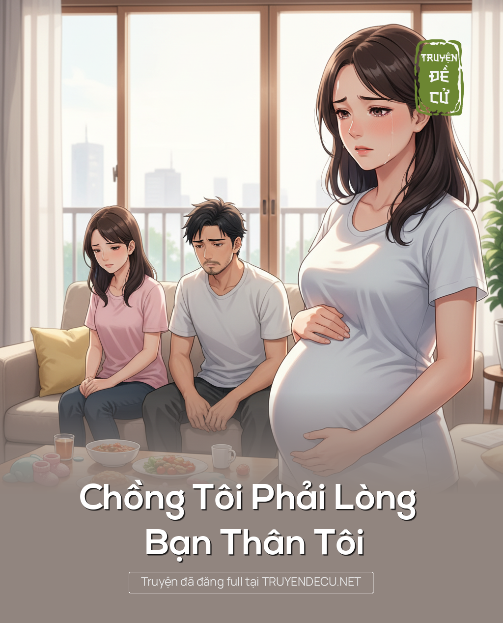 
                            Chồng Tôi Phải Lòng Bạn Thân Tôi