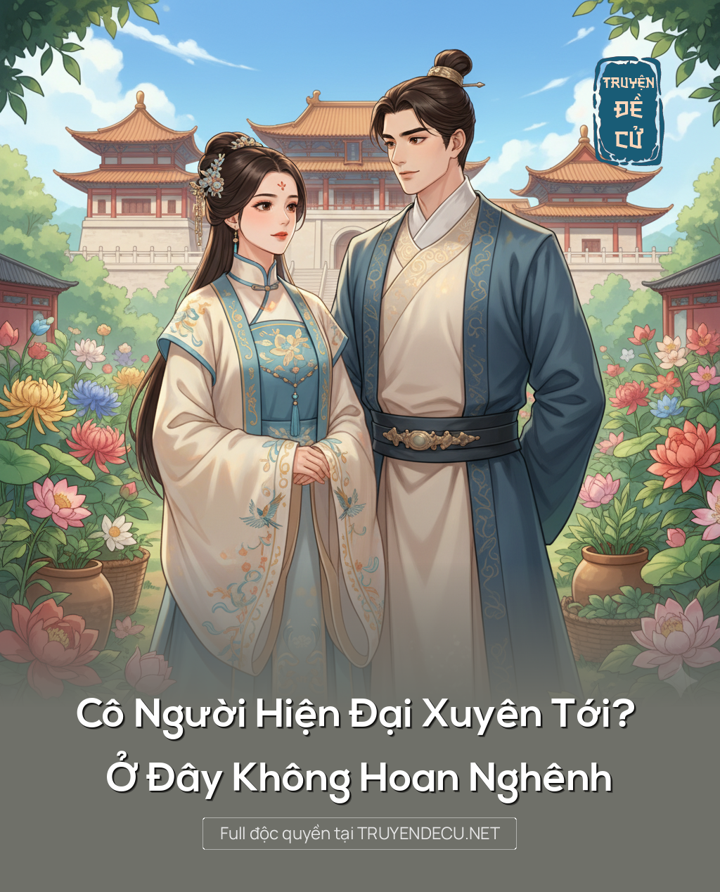 
                            Cô Người Hiện Đại Xuyên Tới? Ở Đây Không Hoan Nghênh