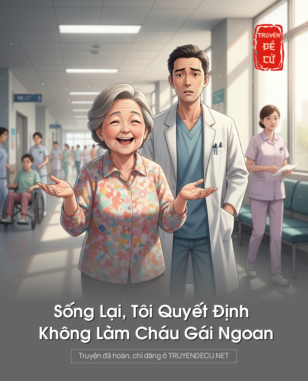 
                            Sống Lại, Tôi Quyết Định Không Làm Cháu Gái Ngoan