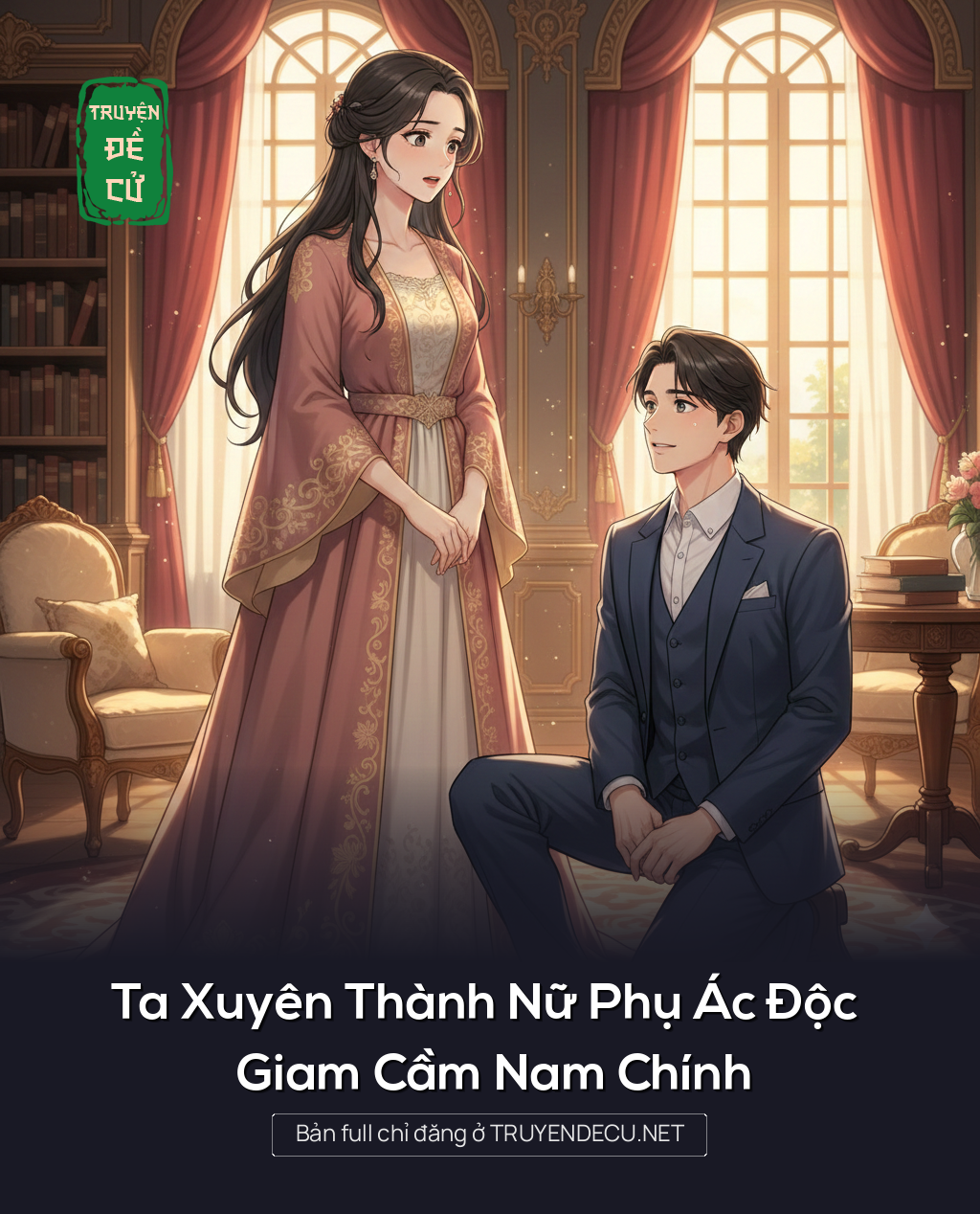 
                            Ta Xuyên Thành Nữ Phụ Ác Độc Giam Cầm Nam Chính