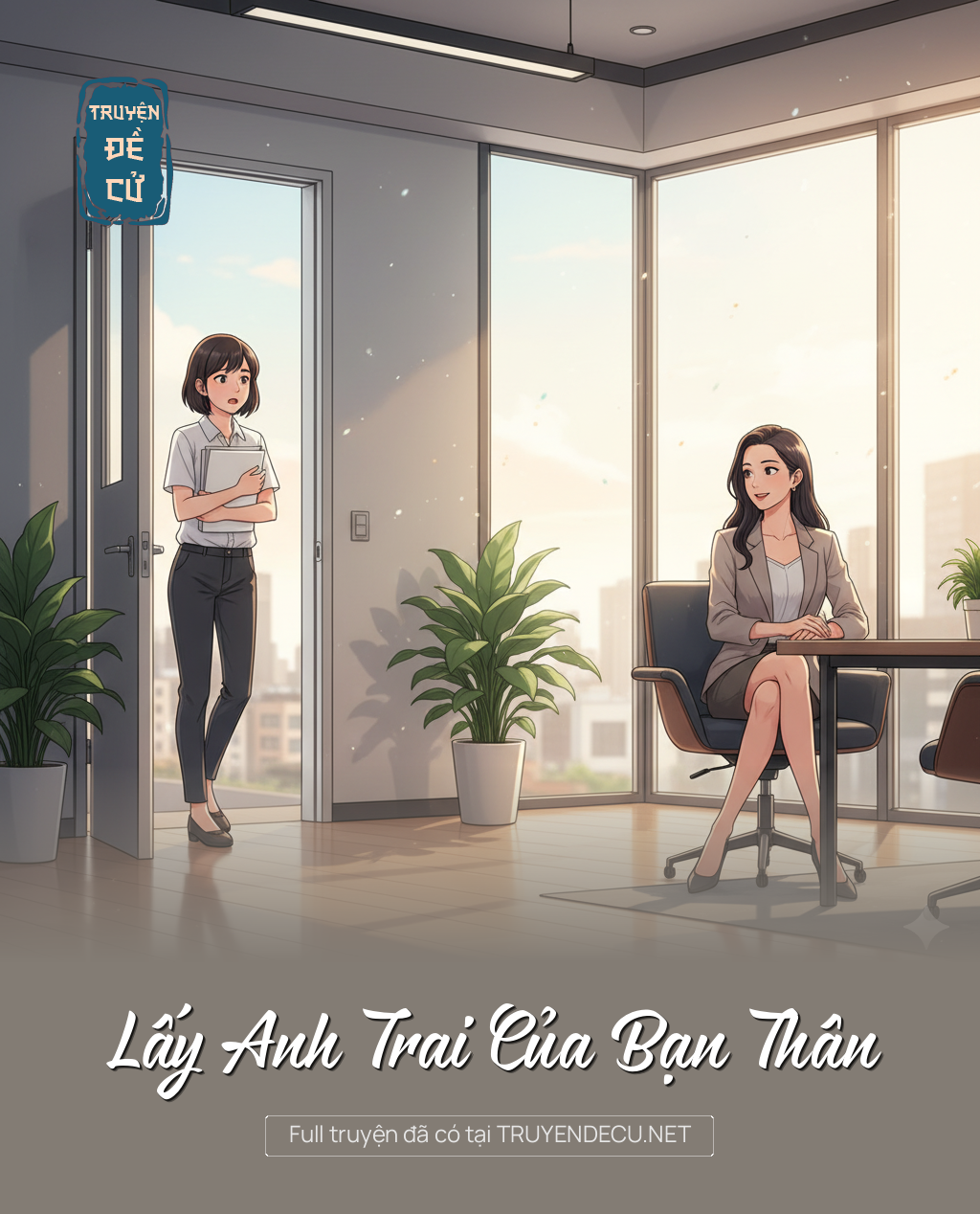 
                            Lấy Anh Trai Của Bạn Thân
