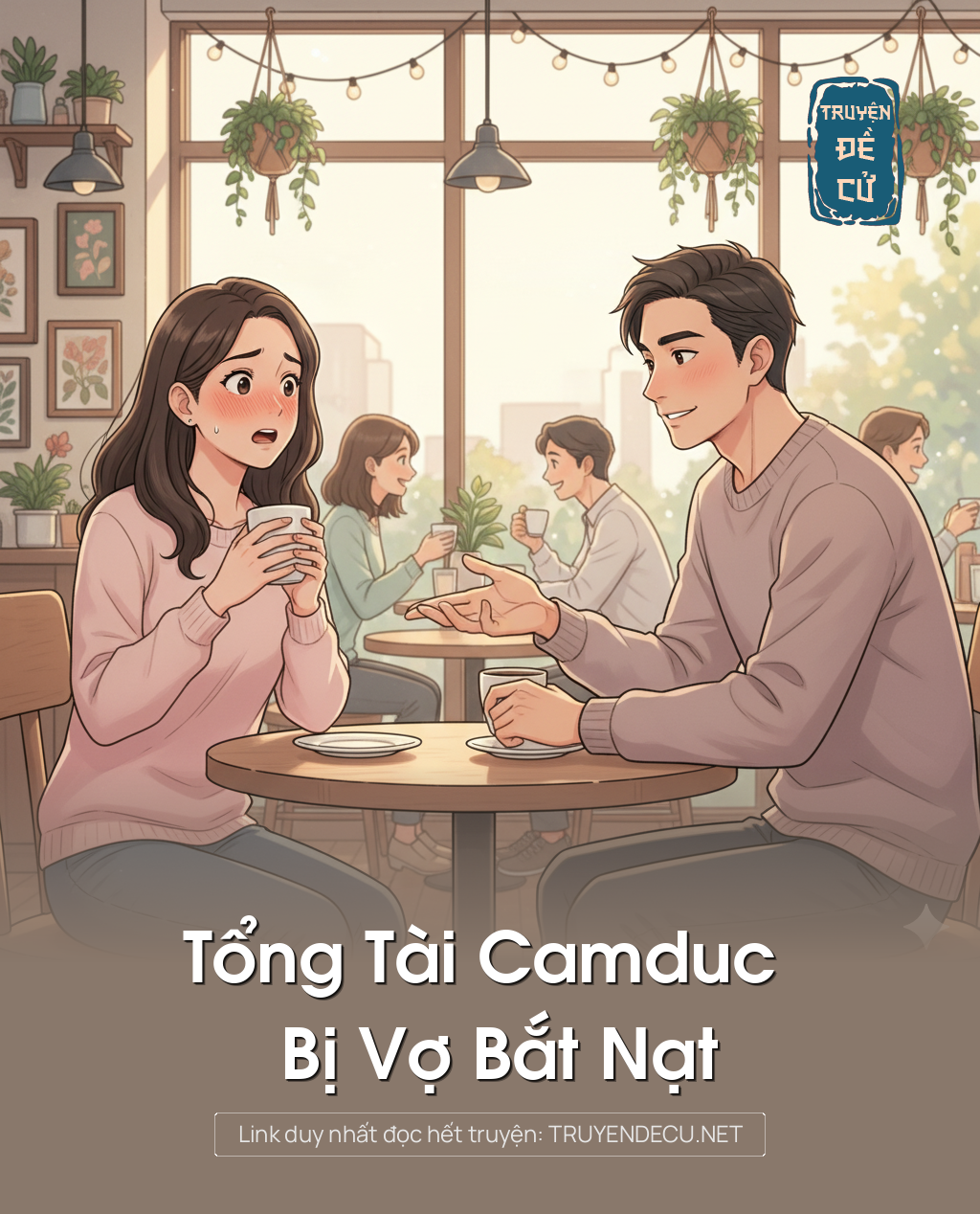 
                            Tổng Tài Camduc Bị Vợ Bắt Nạt
