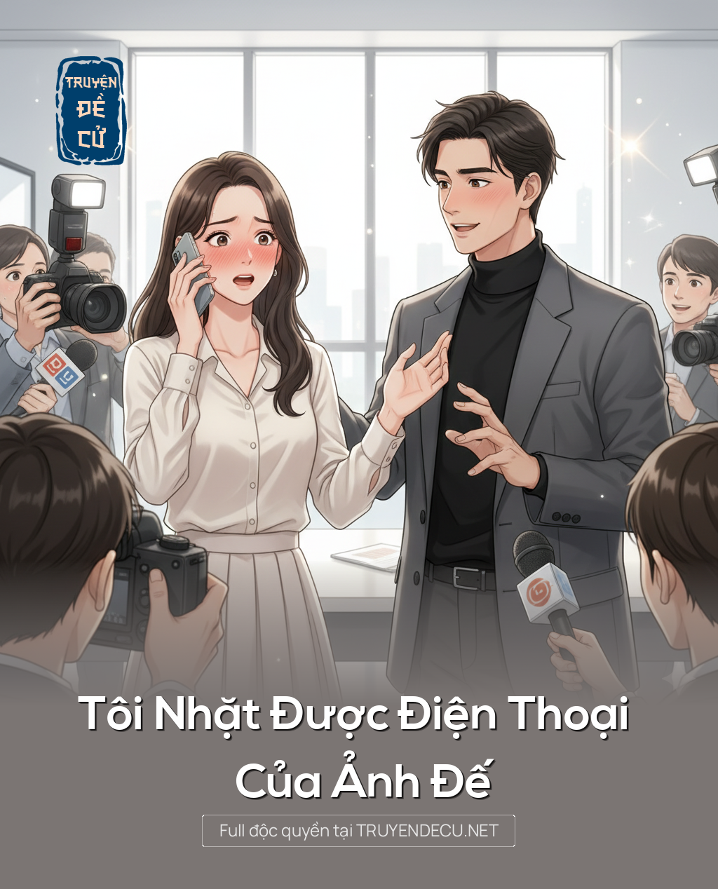 
                            Tôi Nhặt Được Điện Thoại Của Ảnh Đế