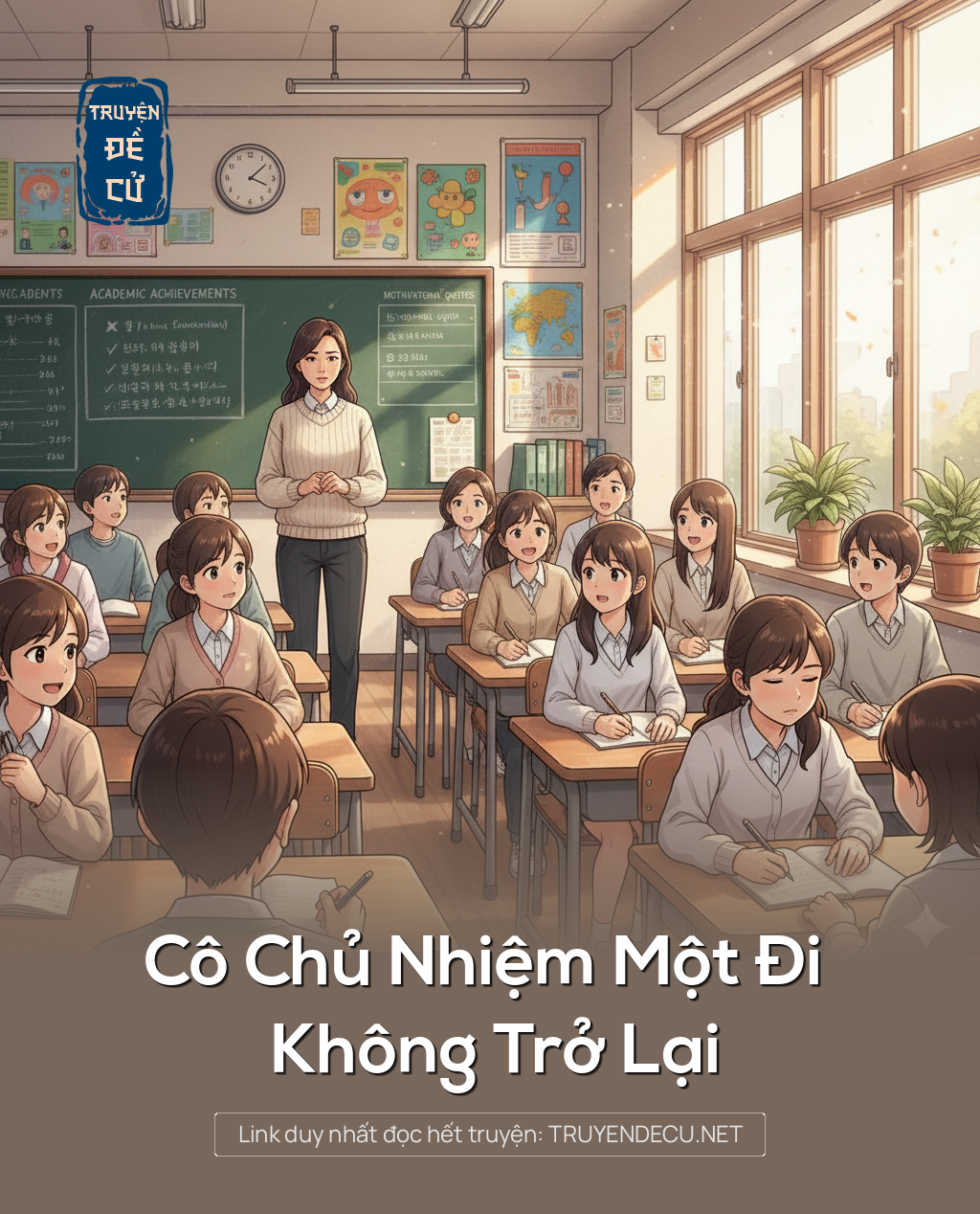 
                            Cô Chủ Nhiệm Một Đi Không Trở Lại