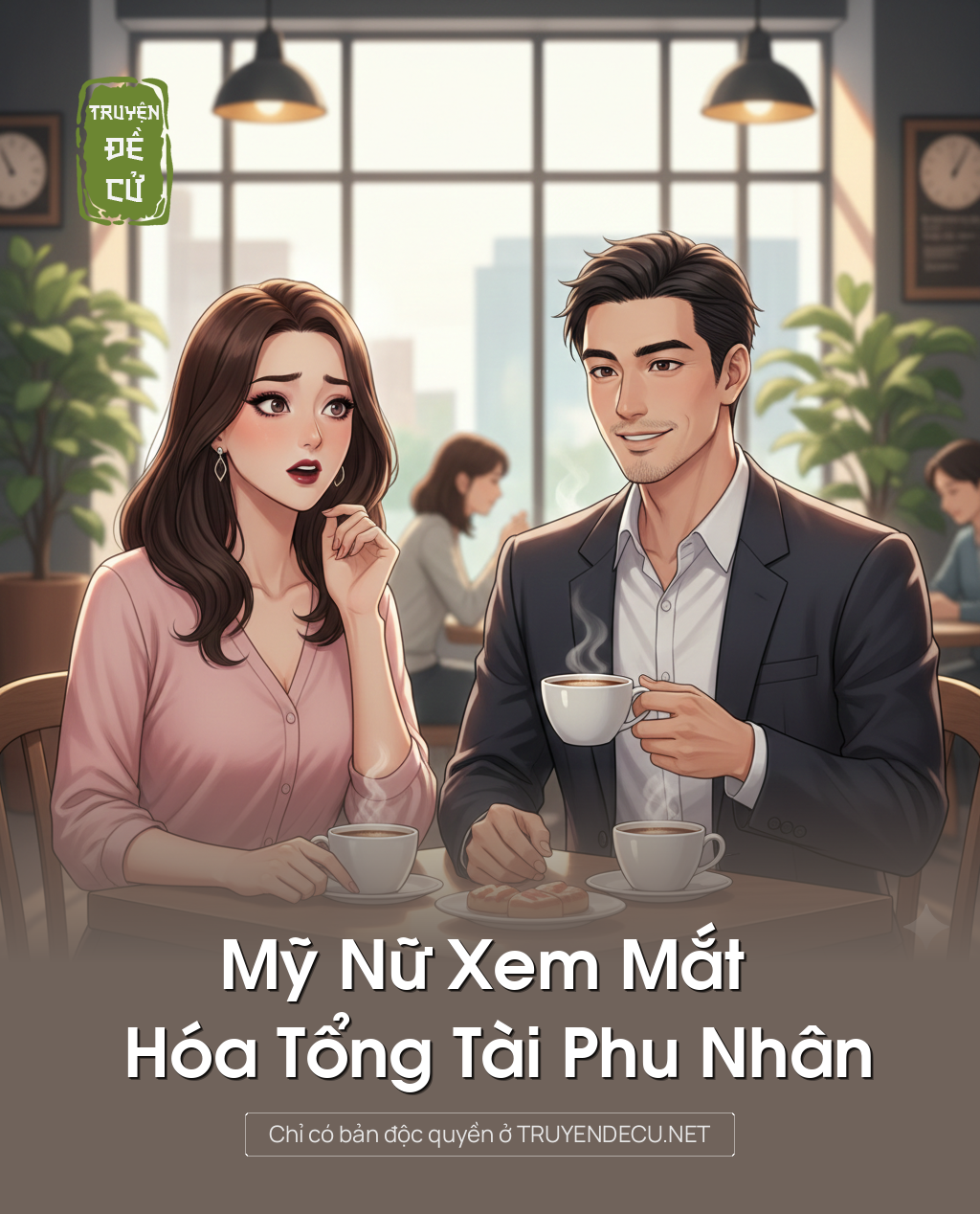 
                            Mỹ Nữ Xem Mắt Hóa Tổng Tài Phu Nhân