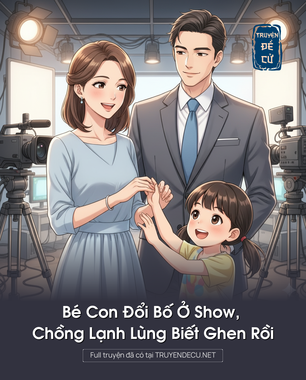 
                            Bé Con Đổi Bố Ở Show, Chồng Lạnh Lùng Biết Ghen Rồi