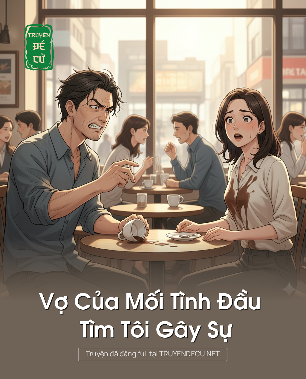 
                            Vợ Của Mối Tình Đầu Tìm Tôi Gây Sự