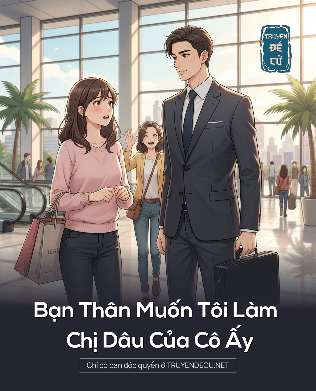 
                            Bạn Thân Muốn Tôi Làm Chị Dâu Của Cô Ấy