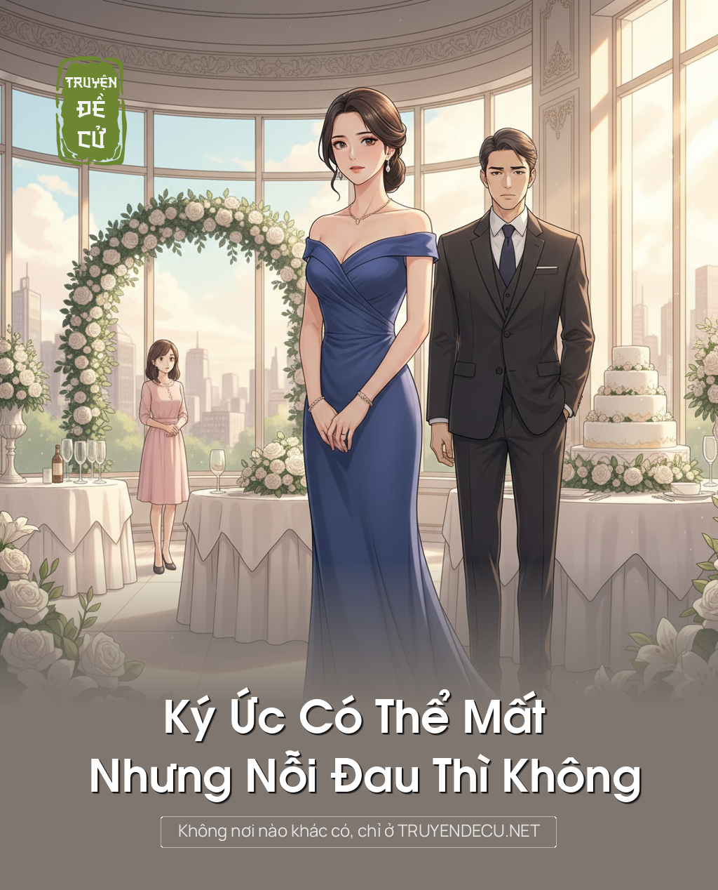
                            Ký Ức Có Thể Mất Nhưng Nỗi Đau Thì Không