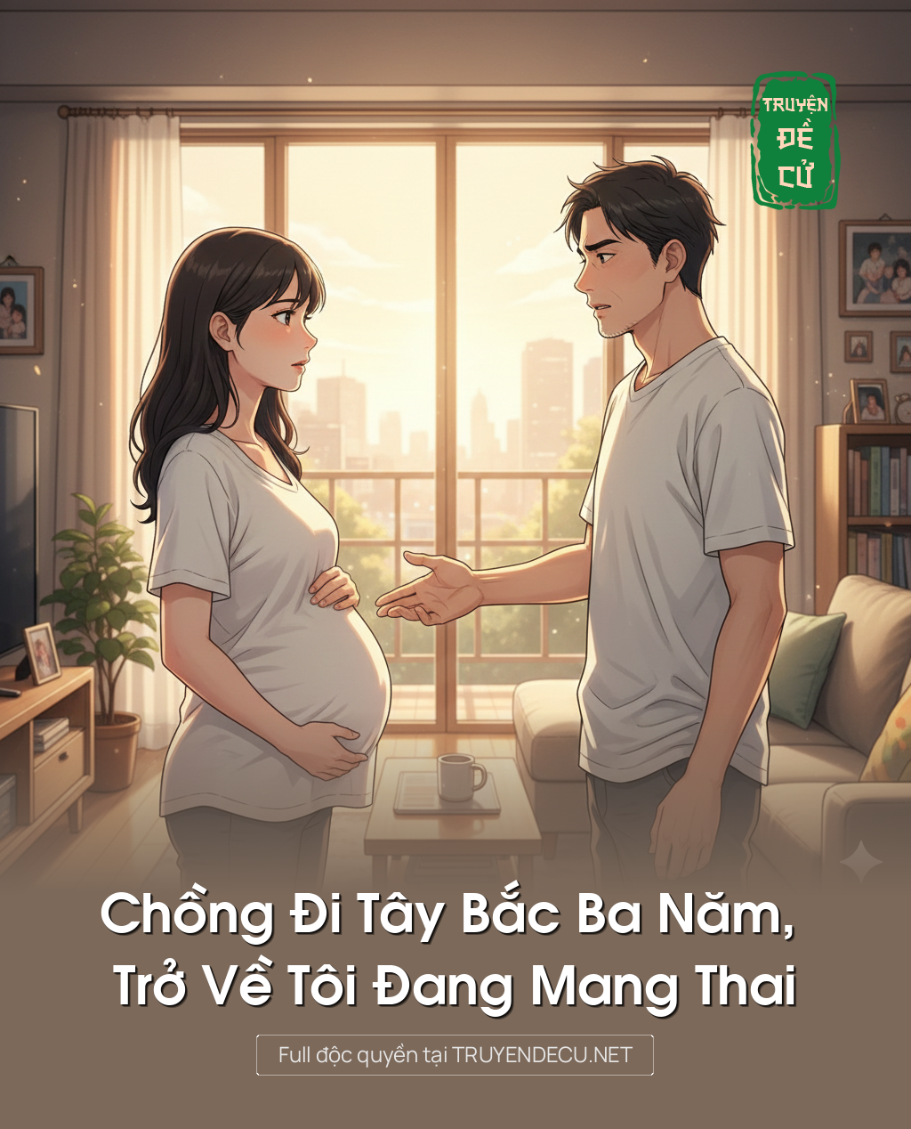 
                            Chồng Đi Tây Bắc Ba Năm, Trở Về Tôi Đang Mang Thai