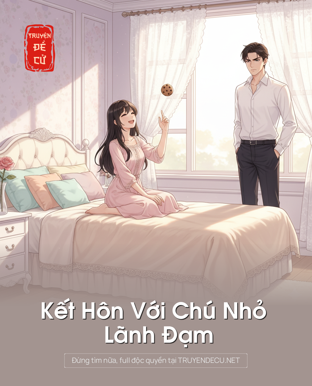 
                            Kết Hôn Với Chú Nhỏ Lãnh Đạm