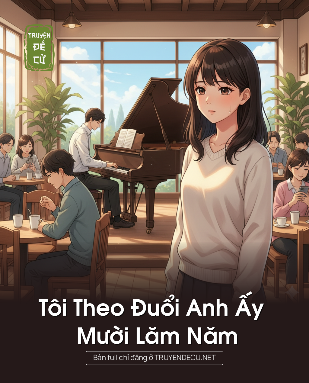 
                            Tôi Theo Đuổi Anh Ấy Mười Lăm Năm