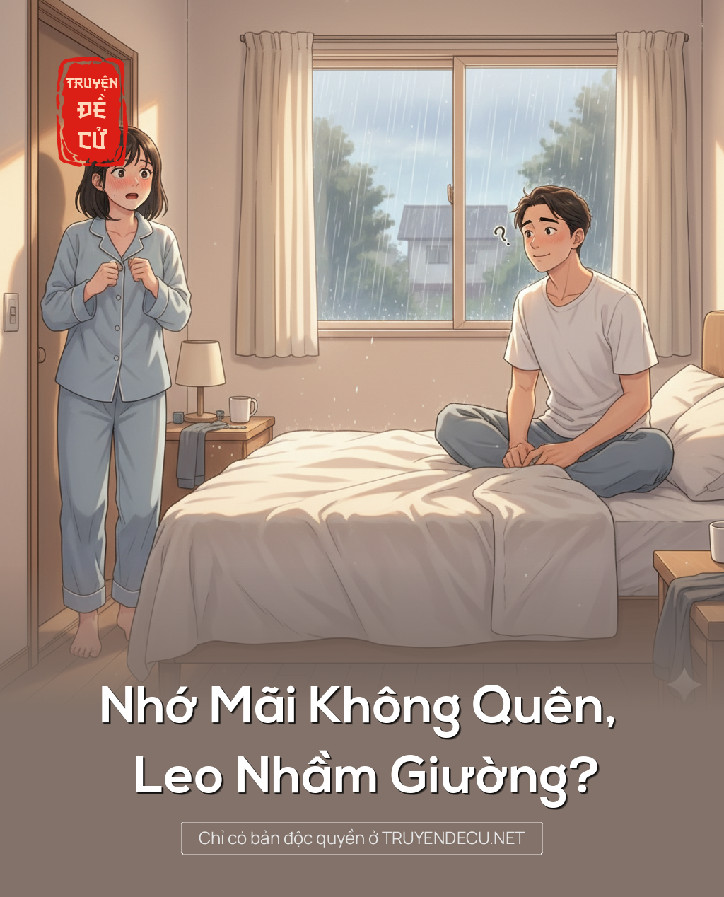 
                            Nhớ Mãi Không Quên, Leo Nhầm Giường?