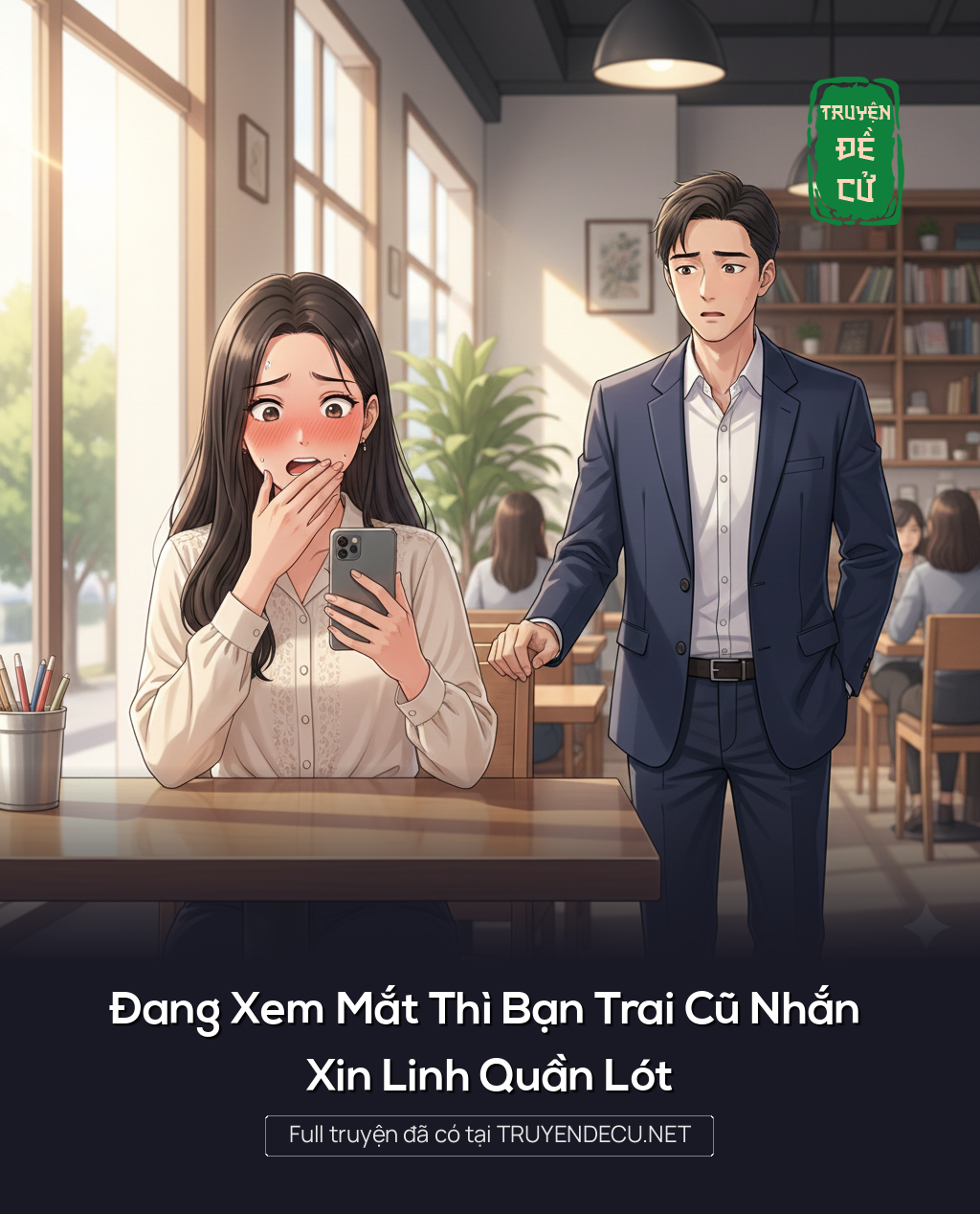 
                            Đang Xem Mắt Thì Bạn Trai Cũ Nhắn Xin Linh Quần Lót