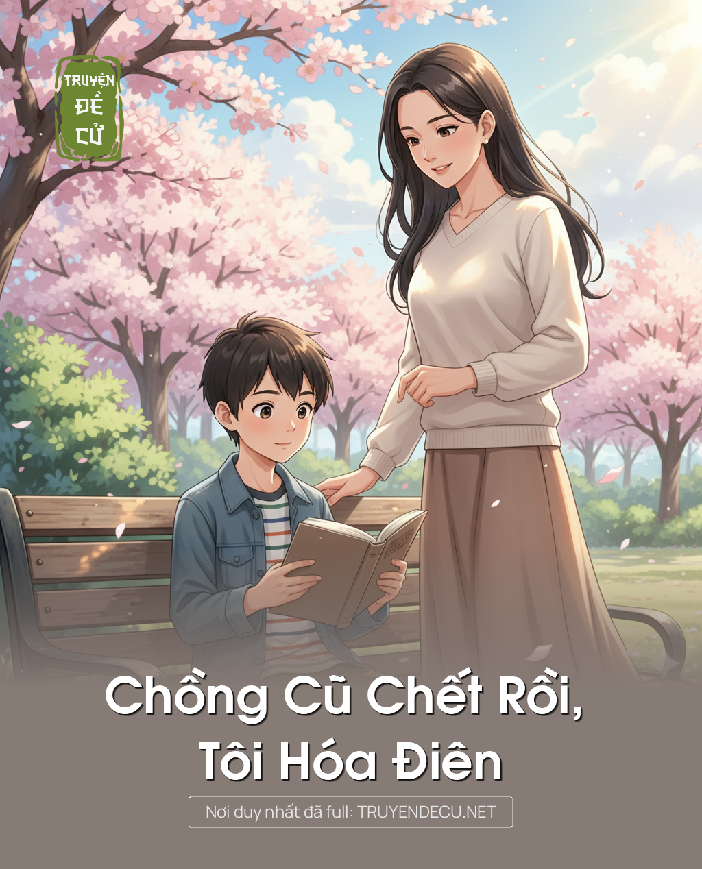 
                            Chồng Cũ Chết Rồi, Tôi Hóa Điên