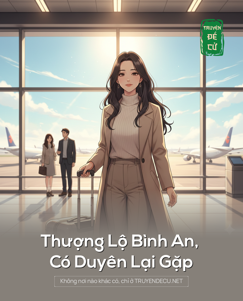 
                            Thượng Lộ Bình An, Có Duyên Lại Gặp