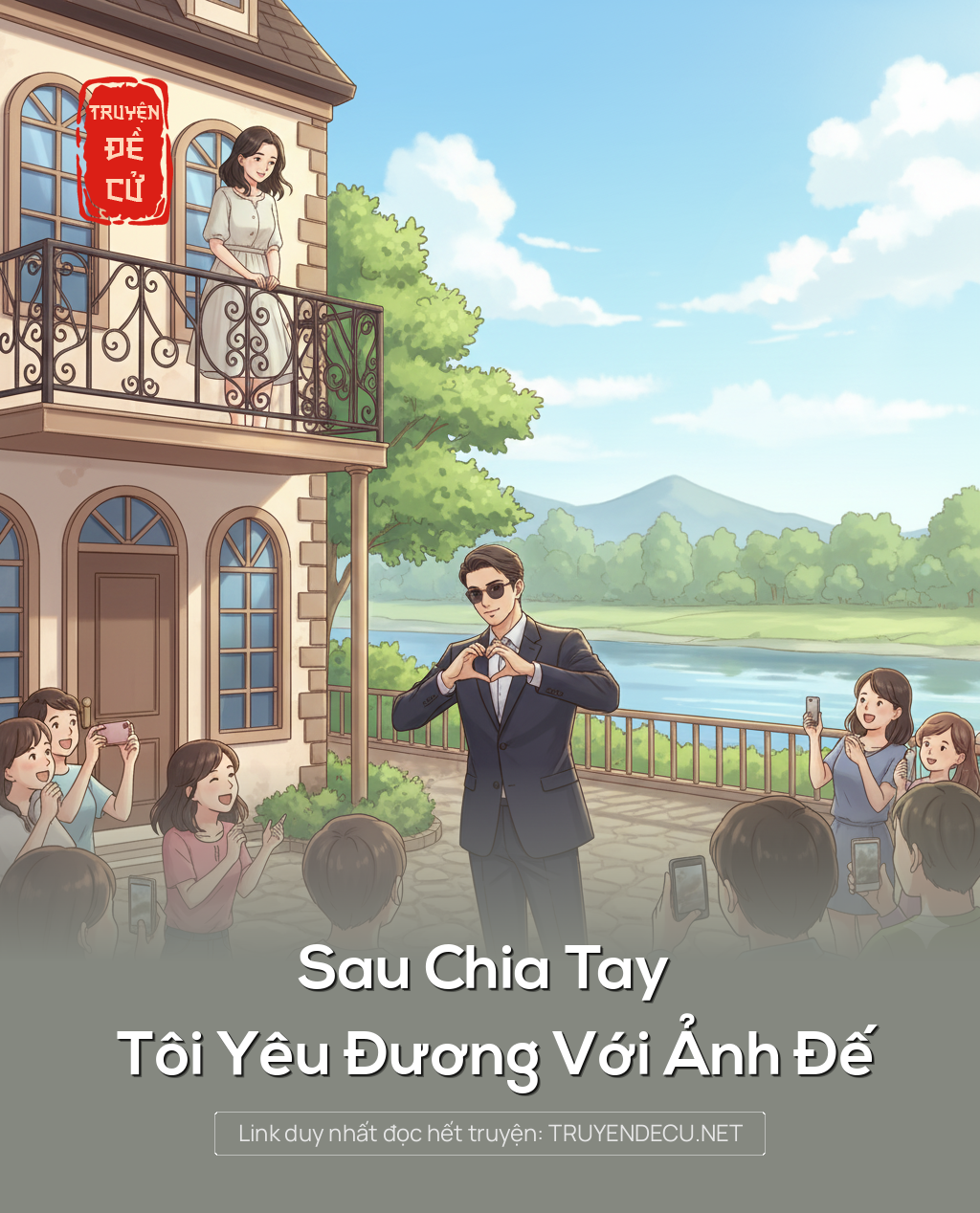 
                            Sau Chia Tay Tôi Yêu Đương Với Ảnh Đế
