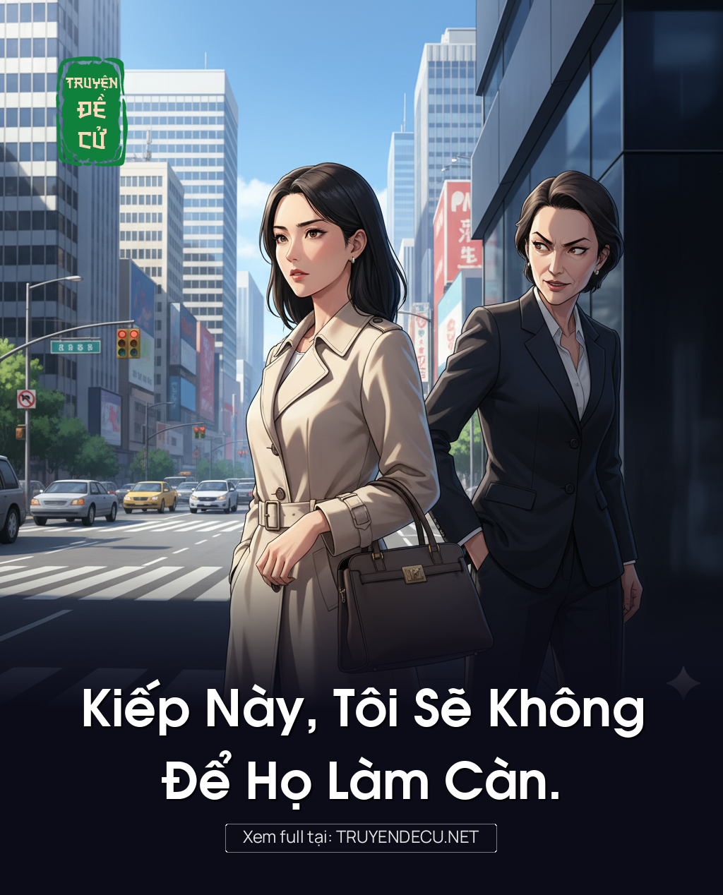 
                            Kiếp Này, Tôi Sẽ Không Để Họ Làm Càn.