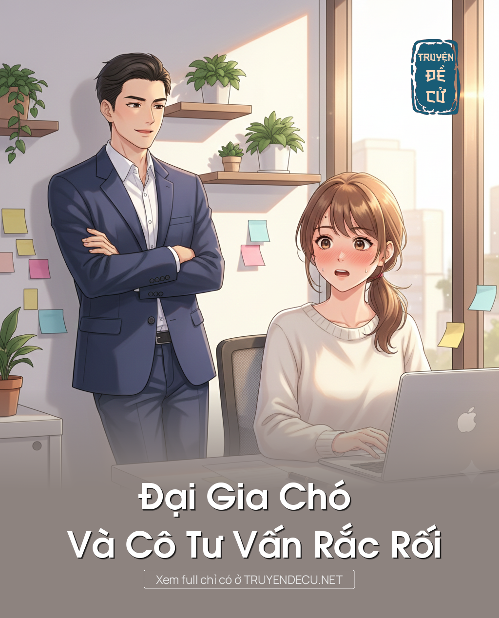 
                            Đại Gia Chó Và Cô Tư Vấn Rắc Rối