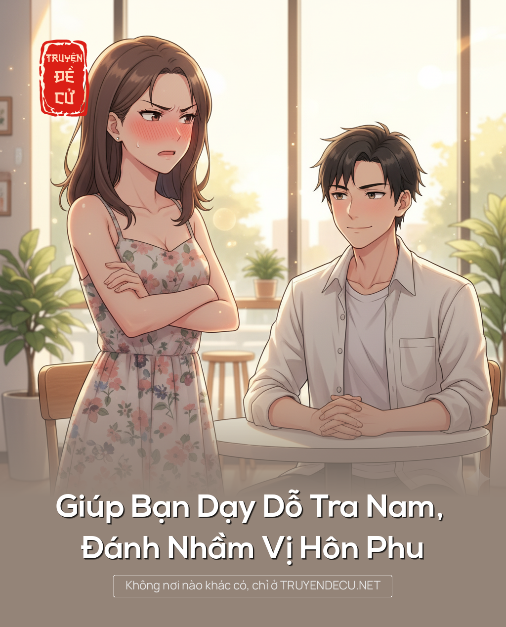 
                            Giúp Bạn Dạy Dỗ Tra Nam, Đánh Nhầm Vị Hôn Phu