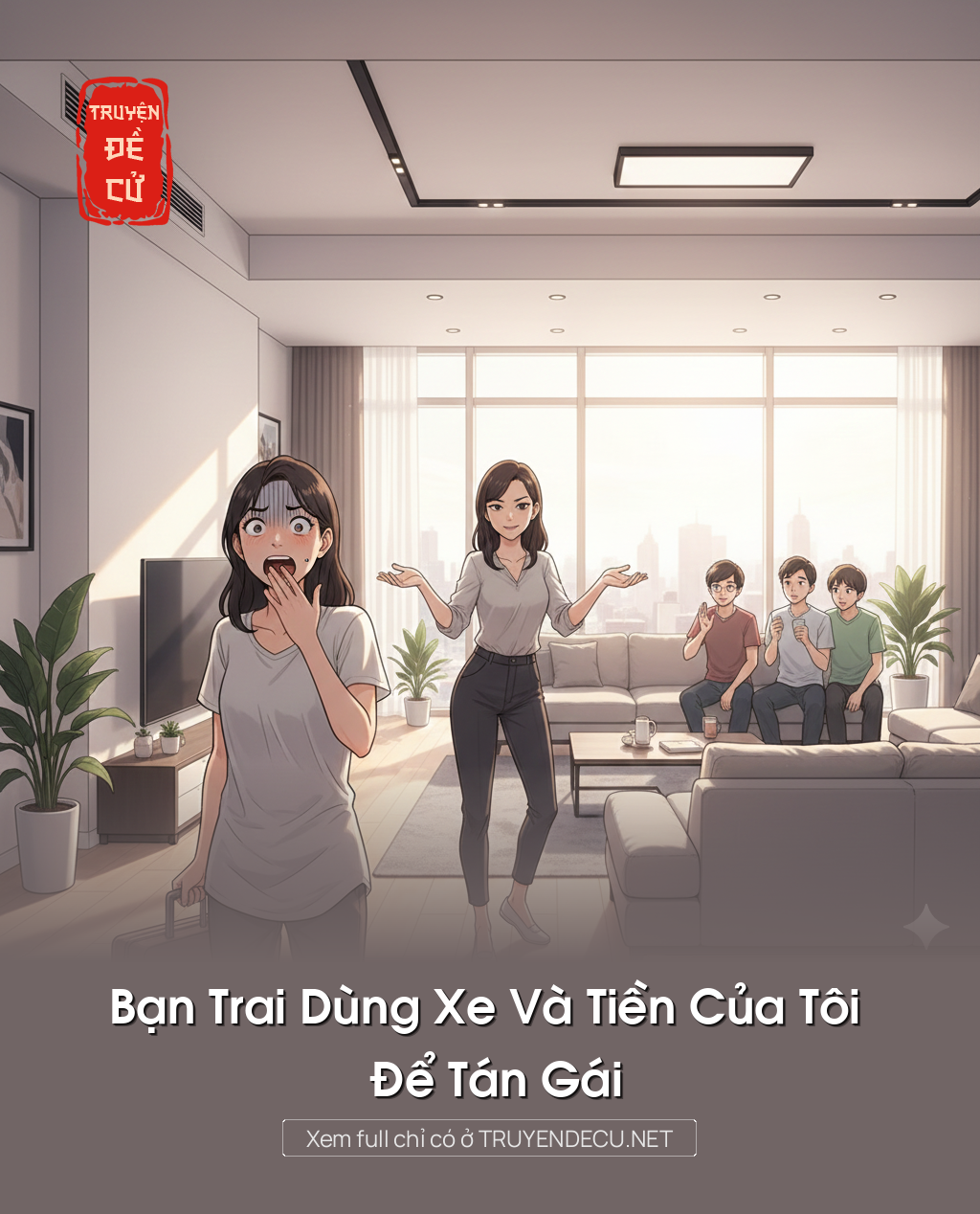 
                            Bạn Trai Dùng Xe Và Tiền Của Tôi Để Tán Gái