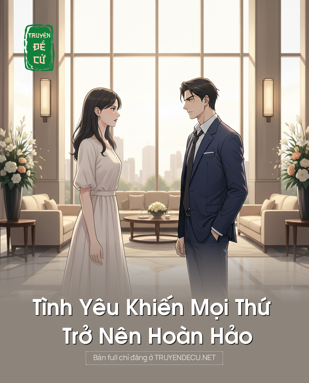 
                            Tình Yêu Khiến Mọi Thứ Trở Nên Hoàn Hảo