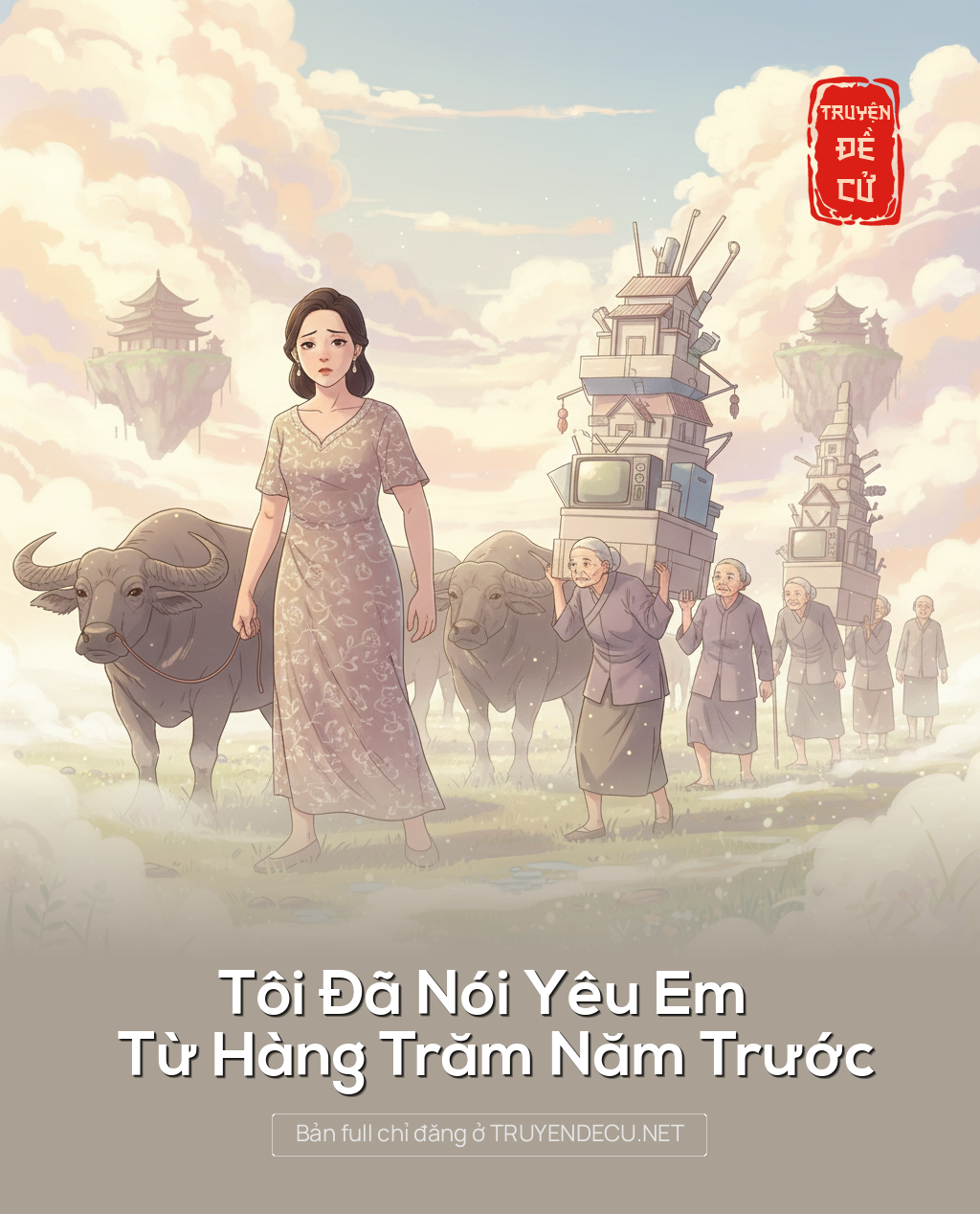 
                            Tôi Đã Nói Yêu Em Từ Hàng Trăm Năm Trước