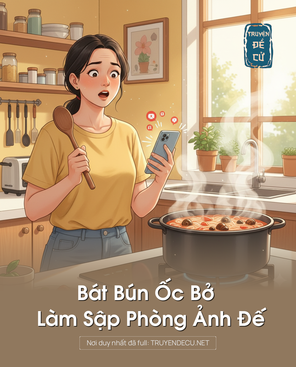 
                            Bát Bún Ốc Bở Làm Sập Phòng Ảnh Đế
