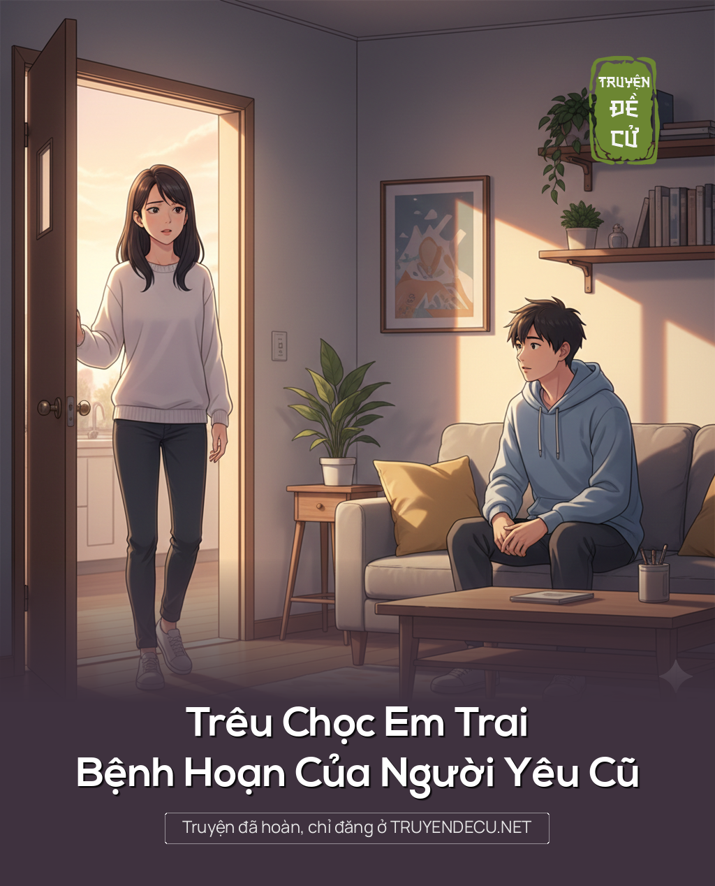 
                            Trêu Chọc Em Trai Bệnh Hoạn Của Người Yêu Cũ