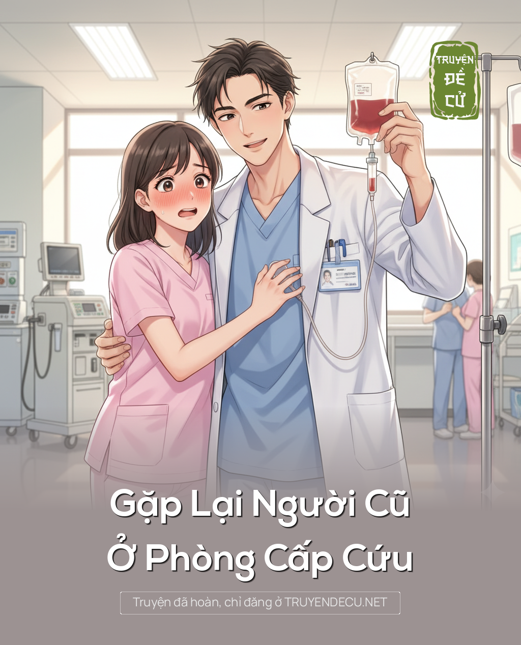 
                            Gặp Lại Người Cũ Ở Phòng Cấp Cứu