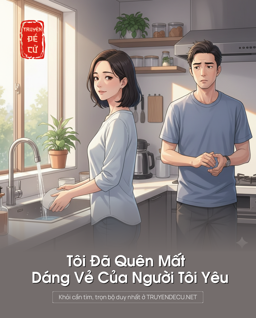 
                            Tôi Đã Quên Mất Dáng Vẻ Của Người Tôi Yêu