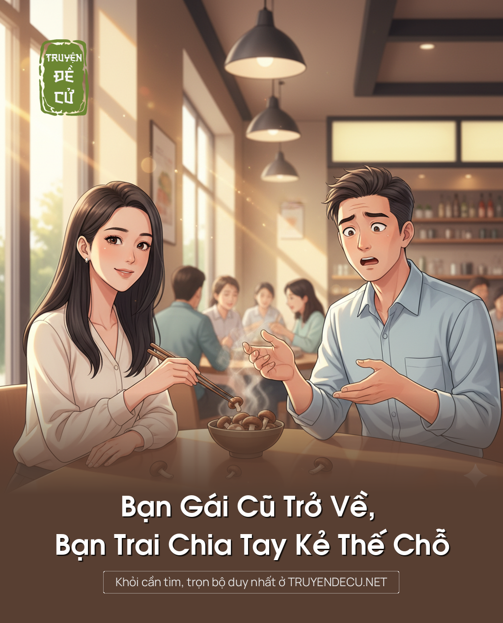 
                            Bạn Gái Cũ Trở Về, Bạn Trai Chia Tay Kẻ Thế Chỗa