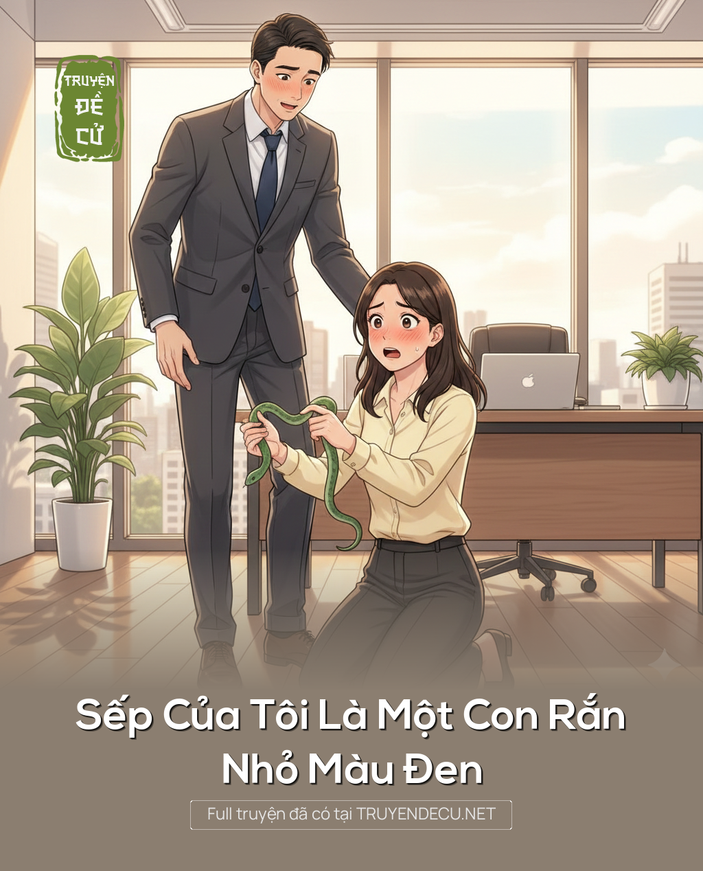 
                            Sếp Của Tôi Là Một Con Rắn Nhỏ Màu Đen