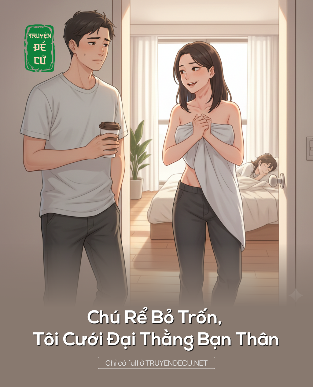 
                            Chú Rể Bỏ Trốn, Tôi Cưới Đại Thằng Bạn Thân