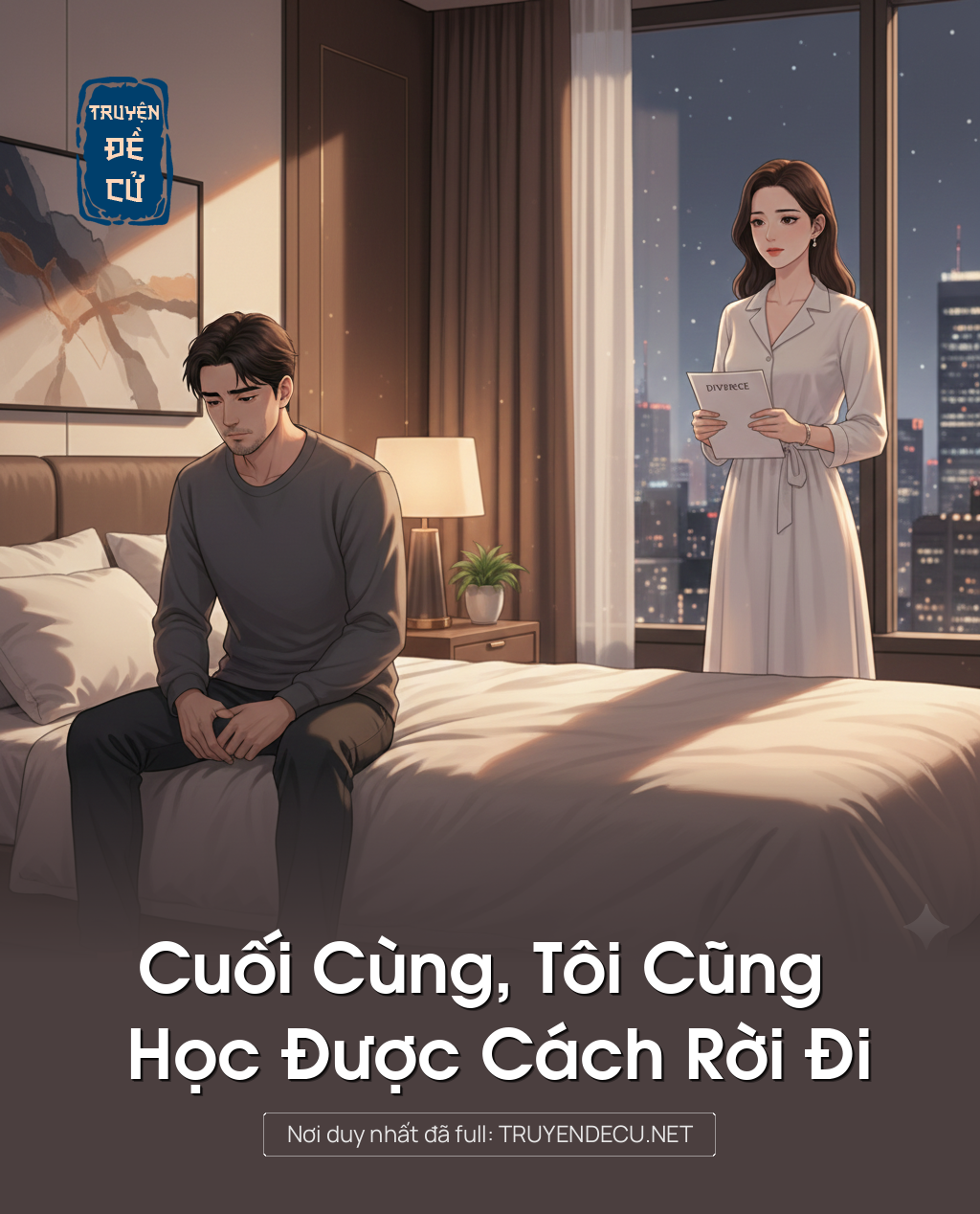 
                            Cuối Cùng, Tôi Cũng Học Được Cách Rời Đi