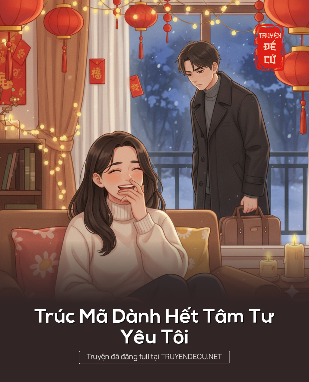 
                            Trúc Mã Dành Hết Tâm Tư Yêu Tôi